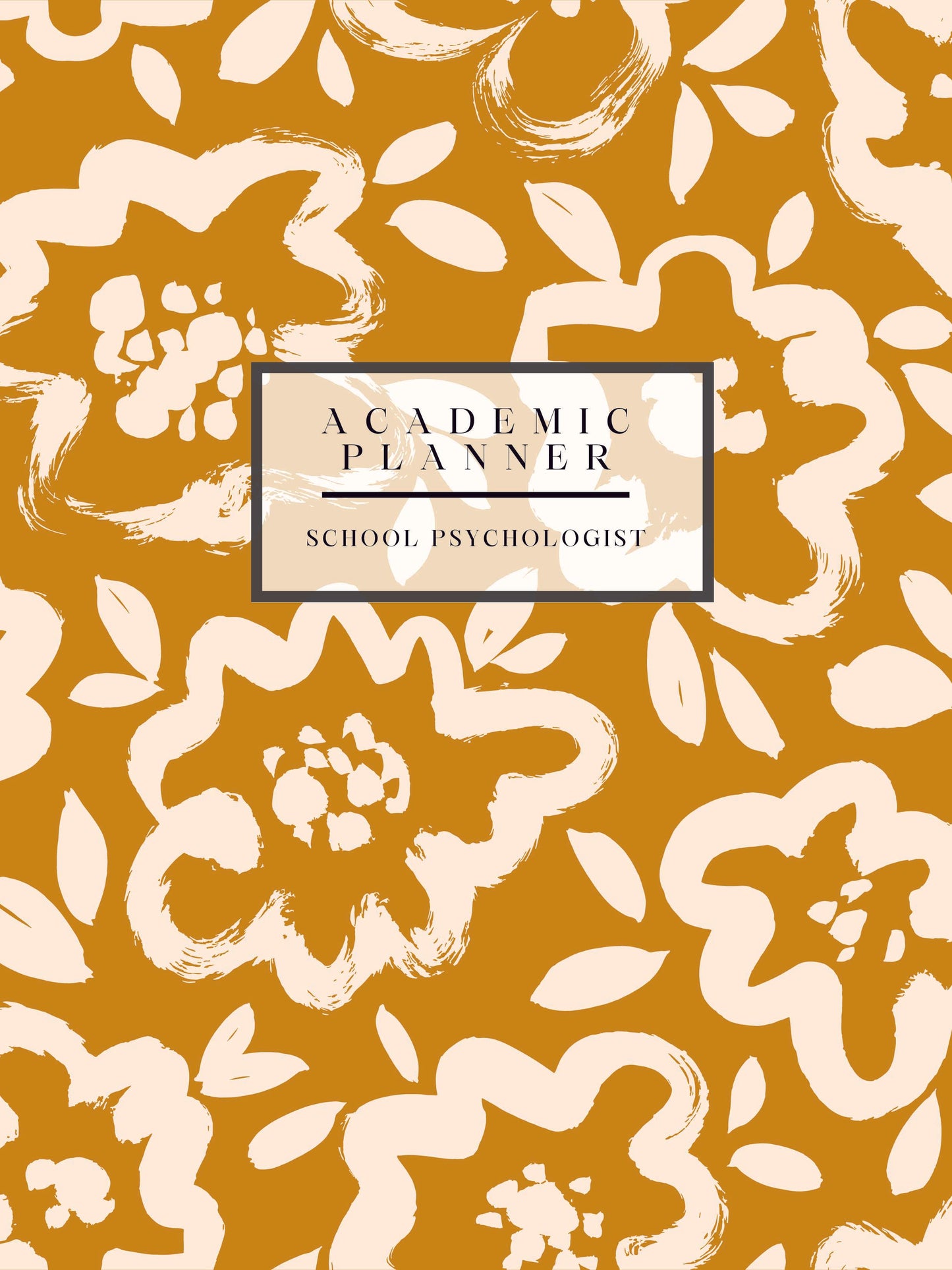Hardcover Mustard Floral July 2023-June 2024 School Psychologist Academic Planner | Stay Organized and Efficient